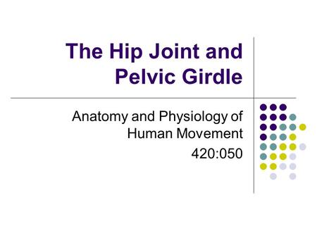 The Hip Joint and Pelvic Girdle