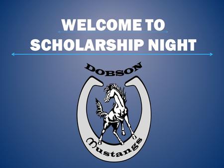 WELCOME TO SCHOLARSHIP NIGHT Scholarships Grants College Work Study (CWS) Loans Ways to Pay for College.