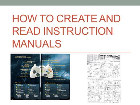 How to Create and read Instruction Manuals