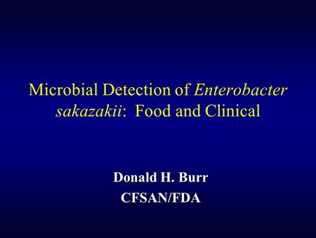 Microbial Detection of Enterobacter sakazakii: Food and Clinical