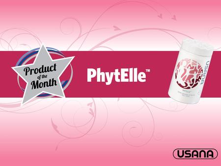 PhytElleTM A superior formulation to support women’s health. The special combination of plant extracts and herbs offers relief from symptoms associated.