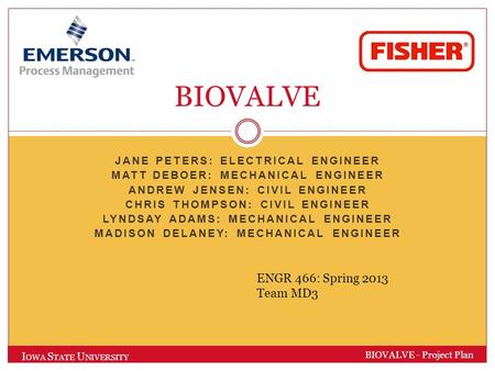 JANE PETERS: ELECTRICAL ENGINEER MATT DEBOER: MECHANICAL ENGINEER ANDREW JENSEN: CIVIL ENGINEER CHRIS THOMPSON: CIVIL ENGINEER LYNDSAY ADAMS: MECHANICAL.