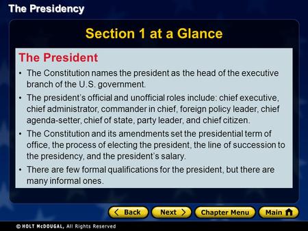 The Presidency Section 1 at a Glance The President The Constitution names the president as the head of the executive branch of the U.S. government. The.