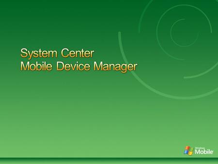 Utilize an enterprise’s current Active Directory ® structure to deploy and manage Windows Mobile devices with: Over 125 policies, including specific.