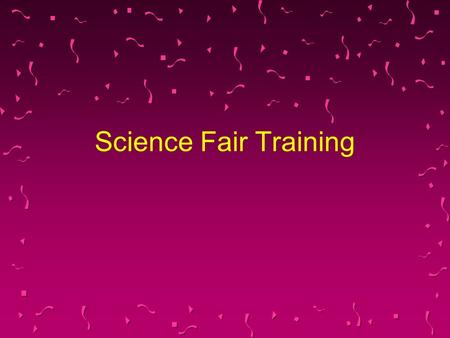 Science Fair Training.