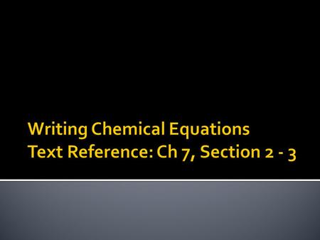  A chemical reaction is a process.  What does this mean?  Give some examples of processes  Is baking a cake a process?  Name some ingredients of.