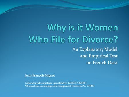 An Explanatory Model and Empirical Test on French Data Jean-François Mignot Laboratoire de sociologie quantitative (CREST / INSEE) Observatoire sociologique.