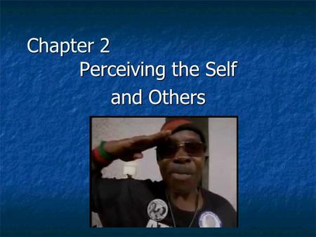 Perceiving the Self and Others