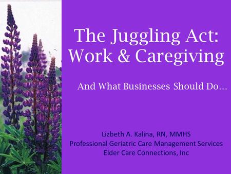 The Juggling Act: Work & Caregiving