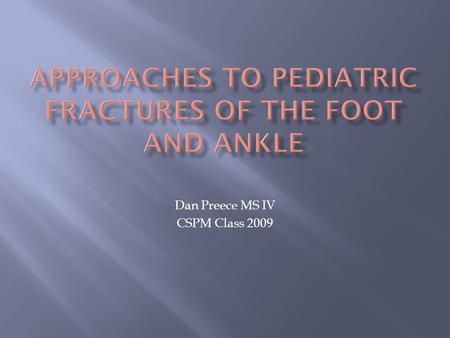 Approaches to Pediatric Fractures Of the foot and ankle