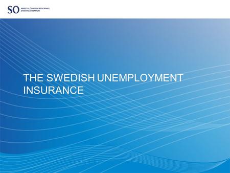 THE SWEDISH UNEMPLOYMENT INSURANCE. MELKER ÖDEBRINK ADMINISTRATIVE DIRECTOR SWEDISH FEDERATION OF UNEMPLOYMENT INSURANCE FUNDS.