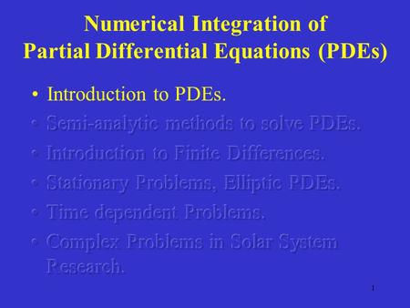 1 Numerical Integration of Partial Differential Equations (PDEs)