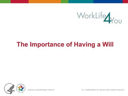 The Importance of Having a Will. Objectives Why is a will important Understanding the terms: –Beneficiary –Probate –Executor –Guardianship Pros and Cons.