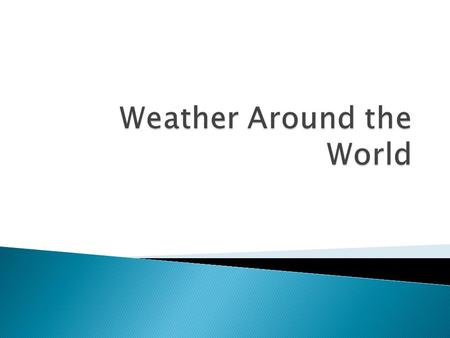  The boundary of air masses of different temperatures  When 2 different air masses meet, they do not usually mix together, but crash into each other.