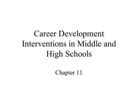 Career Development Interventions in Middle and High Schools