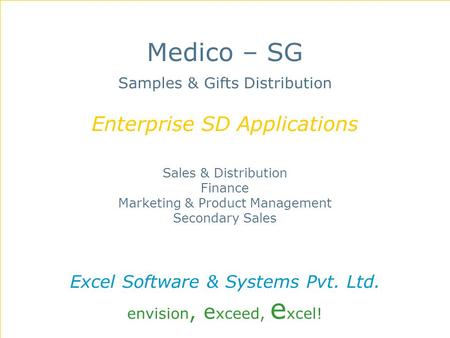 Medico – SG Samples & Gifts Distribution Enterprise SD Applications Sales & Distribution Finance Marketing & Product Management Secondary Sales Excel Software.