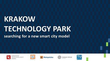 KRAKOW TECHNOLOGY PARK searching for a new smart city model.