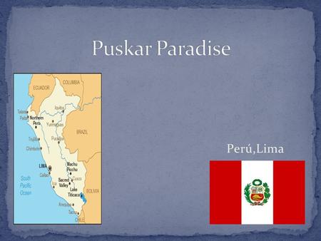 Perú,Lima.  Lima the capital of Perú was founded on January 5 th 1535  Lima was founded by Franciso Pizarro  The population of Lima is 7,443,000 