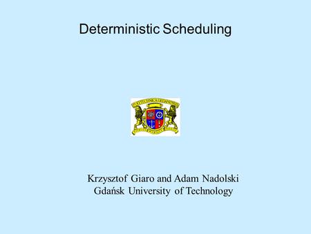 Deterministic Scheduling