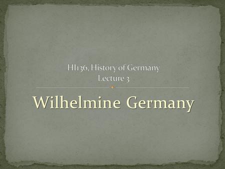 HI136, History of Germany Lecture 3