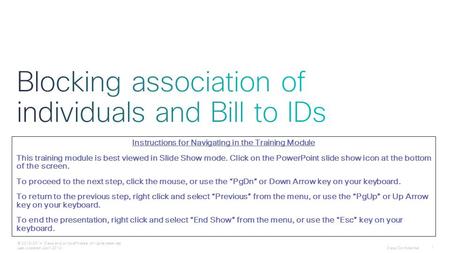 Cisco Confidential 1 © 2013-2014 Cisco and/or its affiliates. All rights reserved. Last Updated: April 2014 Instructions for Navigating in the Training.