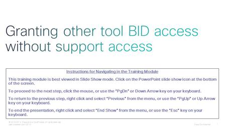 Cisco Confidential 1 © 2013-2014 Cisco and/or its affiliates. All rights reserved. Last Updated: April 2014 Instructions for Navigating in the Training.