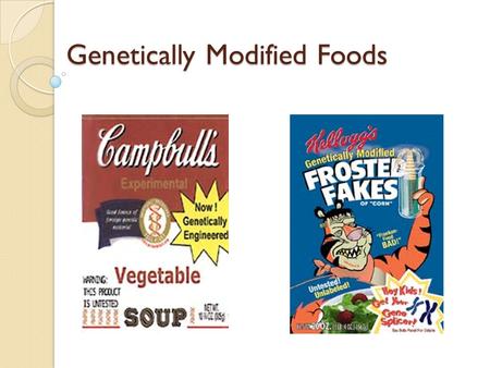 Genetically Modified Foods