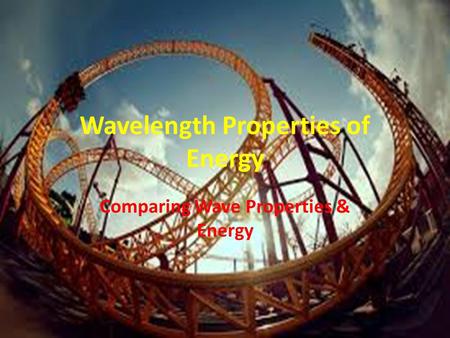 Wavelength Properties of Energy