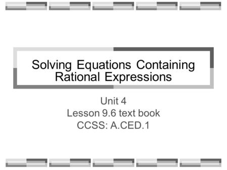 Solving Equations Containing Rational Expressions