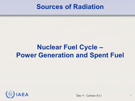 Power Generation and Spent Fuel