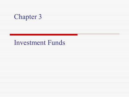 Chapter 3 Investment Funds