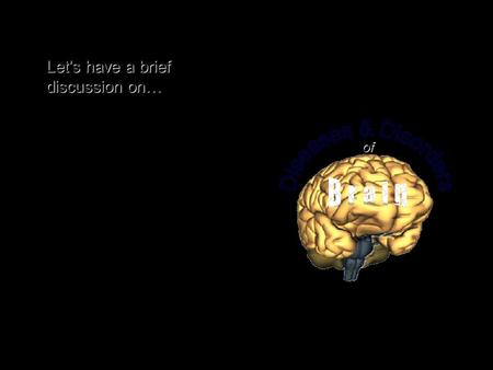 Of Let’s have a brief discussion on…. From T. MADHAVAN, M.Sc., M.L.I.S., M.Ed., M.Phil., P.G.D.C.A., Lecturer in Zoology.. ~ ~ STROKE~ ~ STROKE. ~ ~ BRAIN.