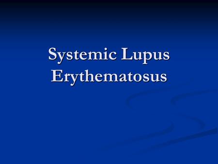 Systemic Lupus Erythematosus