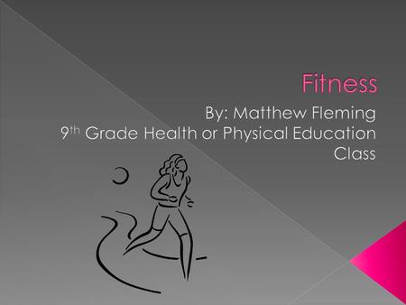 1. Aerobic Capacity (Cardio-vascular/respiratory capacity) 2. Body Composition (Ratio of body fat to lean body mass) 3. Muscle Strength 4. Muscle Endurance.