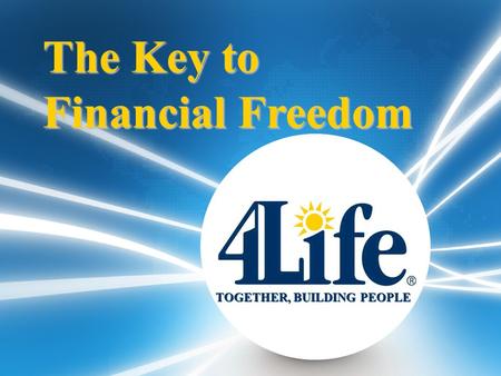 TOGETHER, BUILDING PEOPLE The Key to Financial Freedom.