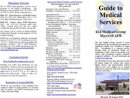 The 42d Medical Group received a 3-year accreditation by the Accreditation Association for Ambulatory Health Care (AAAHC) in August 2010. Accreditation.