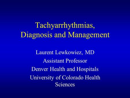 Tachyarrhythmias, Diagnosis and Management