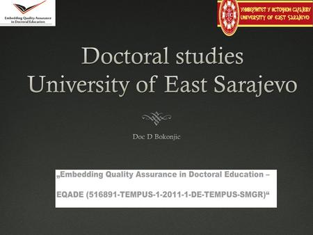 University East Saraejvo Introduction  In accordance with the Law on Higher Education Republic of Srpska, the University of East Sarajevo organizes.