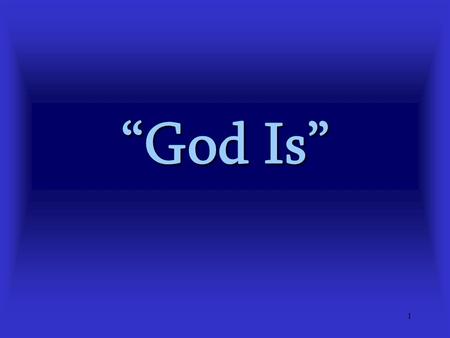 1 “God Is”. 2 Many are Skeptical “I don’t know whether God exists.”“I don’t know whether God exists.” “Who is God, anyway?”“Who is God, anyway?” “I just.