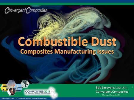 Bob Lacovara, CCM, CCT-I Convergent Composites © Convergent Composites 2010 1.