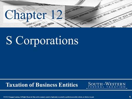 © 2012 Cengage Learning. All Rights Reserved. May not be scanned, copied or duplicated, or posted to a publicly accessible website, in whole or in part.