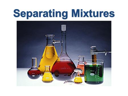 Separating Mixtures.