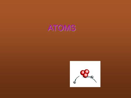 ATOMS.