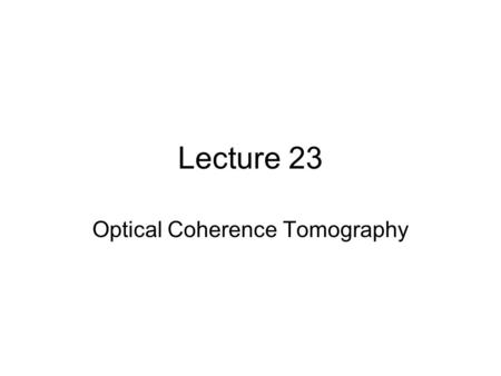 Optical Coherence Tomography