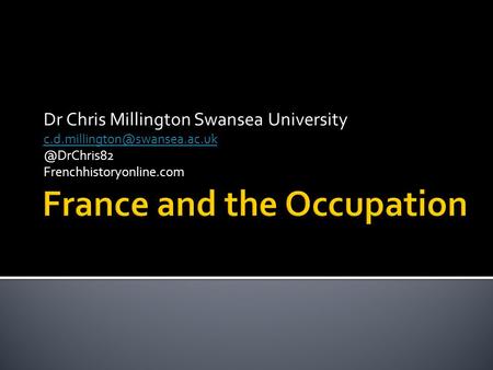 Dr Chris Millington Swansea Frenchhistoryonline.com.