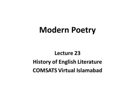 Modern Poetry Lecture 23 History of English Literature COMSATS Virtual Islamabad.