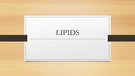 LIPIDS.