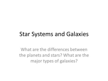 Star Systems and Galaxies