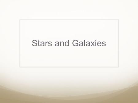 Stars and Galaxies. Gravitational Pull-Key Terms Mass- the amount of atoms inside an object. Mass does not change. Weight- the pull of gravity on the.