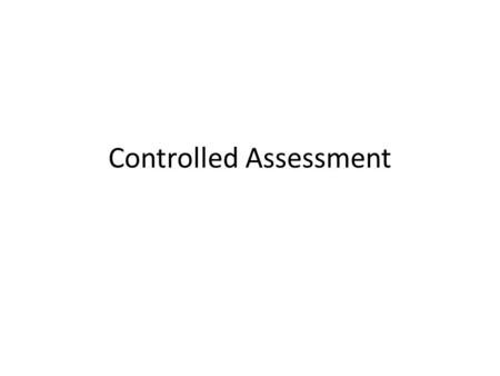 Controlled Assessment